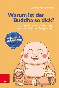 Cover Warum ist der Buddha so dick?