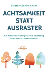 Cover Achtsamkeit statt Ausraster