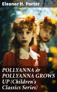 Cover POLLYANNA & POLLYANNA GROWS UP (Children's Classics Series)