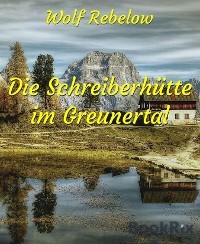 Cover Die Schreiberhütte im Greunertal