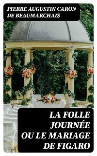 Cover La Folle Journée ou le Mariage de Figaro