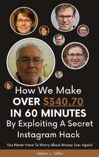 Cover How We Make Over $340.70 In 60 Minutes By Exploiting A Secret Instagram Hack