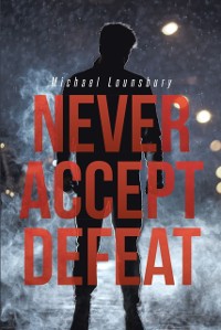 Cover Never Accept Defeat