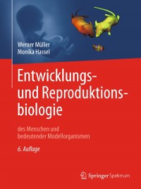 Cover Entwicklungsbiologie und Reproduktionsbiologie des Menschen und bedeutender Modellorganismen