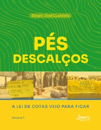 Cover Pés Descalços: A Lei de Cotas Veio Para Ficar: Volume 1