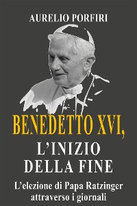 Cover Benedetto XVI, l'inizio della fine