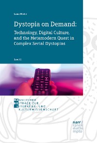 Cover Dystopia on Demand: Technology, Digital Culture, and the Metamodern Quest in Complex Serial Dystopias