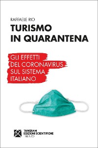 Cover Turismo in quarantena. Gli effetti del Coronavirus sul sistema italiano