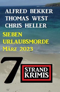 Cover Sieben Urlaubsmorde März 2023: 7 Strandkrimis