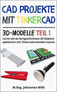 Cover CAD Projekte mit Tinkercad | 3D-Modelle Teil 1