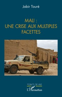 Cover Mali :  une crise aux multiples facettes