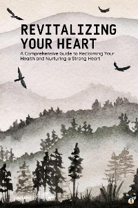 Cover Revitalizing Your Heart