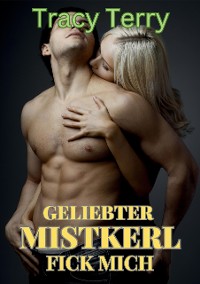 Cover Geliebter Mistkerl - Fick mich!