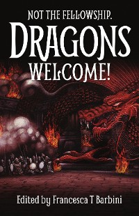 Cover Not The Fellowship. Dragons Welcome!