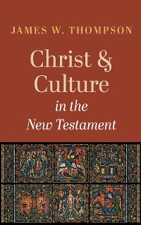 Cover Christ and Culture in the New Testament