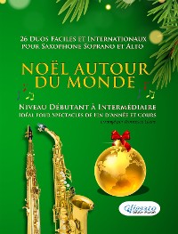 Cover Noël autour du monde - 26 Duos Faciles et Internationaux pour Saxophone Soprano et Alto