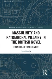 Cover Masculinity and Patriarchal Villainy in the British Novel