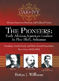 Cover The Pioneers: Early African-American Leaders in Pine Bluff, Arkansas
