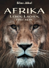 Cover Afrika - Leben, Lachen, frei sein