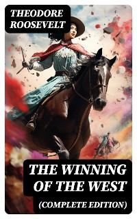 Cover The Winning of the West (Complete Edition)