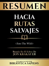 Cover Resumen - Hacia Rutas Salvajes (Into The Wild) - Basado En El Libro De Jon Krakauer