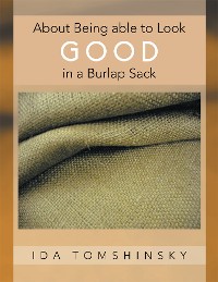 Cover About Being Able to Look Good in a Burlap Sack