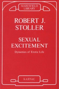 Cover Sexual Excitement : Dynamics of Erotic Life