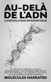 Cover Au-delà de l'ADN : La Révolution Épigénétique
