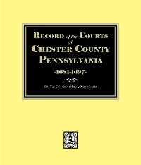 Cover RECORD of the COURTS of CHESTER COUNTY, 1681-1697