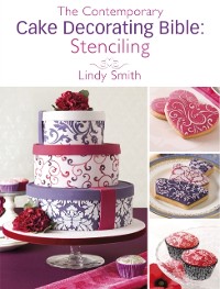 Cover Contemporary Cake Decorating Bible: Stenciling