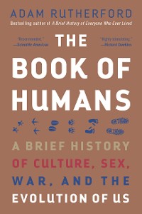 Cover The Book of Humans: A Brief History of Culture, Sex, War, and the Evolution of Us