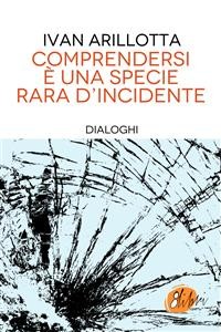 Cover Comprendersi è una specie rara d'incidente