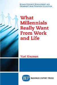 Cover What Millennials Really Want From Work and Life