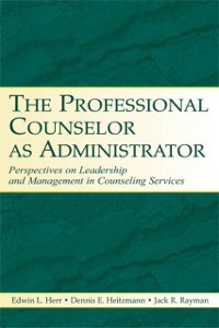 Cover The Professional Counselor as Administrator