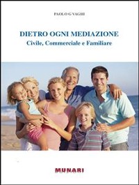 Cover DIETRO OGNI MEDIAZIONE Civile, Commerciale e Familiare