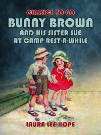 Cover Bunny Brown And His Sister Sue At Camp Rest-A-While