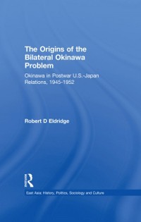 Cover The Origins of the Bilateral Okinawa Problem