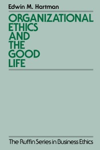 Cover Organizational Ethics and the Good Life