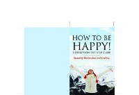 Cover How to Be Happy! A Depression Self Help Guide