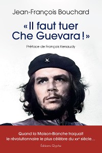 Cover « Il faut tuer Che Guevara !  »