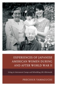 Cover Experiences of Japanese American Women during and after World War II