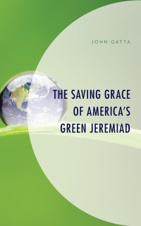 Cover Saving Grace of America's Green Jeremiad