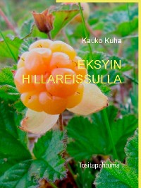 Cover Eksyin hillanpoimintareissulla