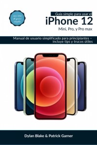 Cover Guía simple para usar el iPhone 12, Mini, Pro, y Pro Max