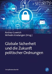 Cover Globale Sicherheit und die Zukunft politischer Ordnungen