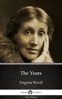 Cover The Years by Virginia Woolf - Delphi Classics (Illustrated)