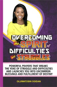 Cover Overcoming the Spirit of Difficulties and Struggles