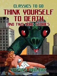 Cover Think Yourself to Death and two more stories
