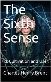 Cover The Sixth Sense / Its Cultivation and Use