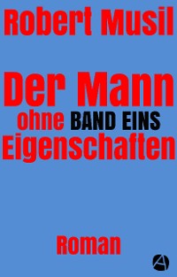 Cover Der Mann ohne Eigenschaften. Band Eins